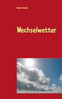 Wechselwetter - Martin Schmid - E-Book