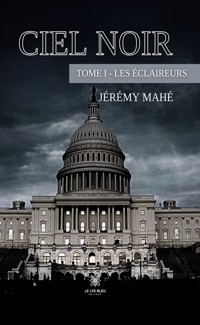 Ciel noir - Tome 1 - Jérémy Mahé - E-Book