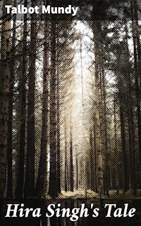 Hira Singh's Tale - Talbot Mundy - E-Book
