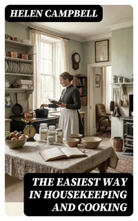 The Easiest Way in Housekeeping and Cooking - Helen Campbell - E-Book