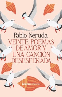 Veinte poemas de amor y una canción desesperada - Pablo Neruda - E-Book