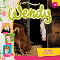 Wendy, Folge 78: Kampf ums Heu - Stephan Gürtler - Hörbuch