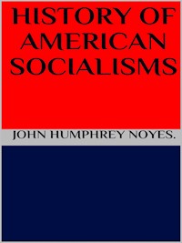 History of american socialism - John Humphrey Noyes - E-Book
