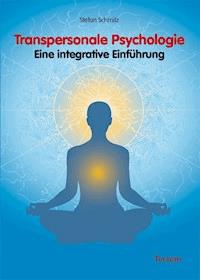 Transpersonale Psychologie - Stefan Schmitz - E-Book