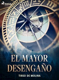 El mayor desengaño - Tirso de Molina - E-Book
