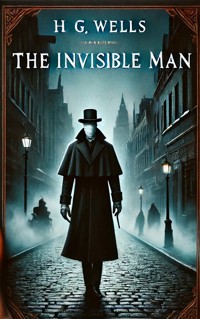 The Invisible Man - H G Wells - E-Book