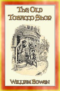 THE OLD TOBACCO SHOP - A Story about a Boy who sought Adventure - William Bowen - E-Book
