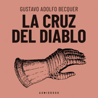 La cruz del diablo (Completo) - Gustavo Adolfo Bécquer - Hörbuch