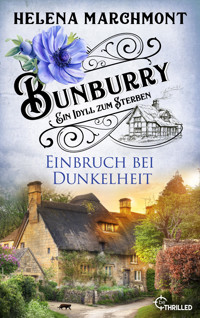 Bunburry - Einbruch bei Dunkelheit - Helena Marchmont - E-Book