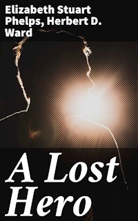 A Lost Hero - Elizabeth Stuart Phelps - E-Book