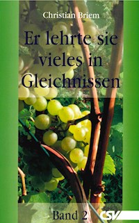 Er lehrte sie vieles in Gleichnissen - Christian Briem - E-Book