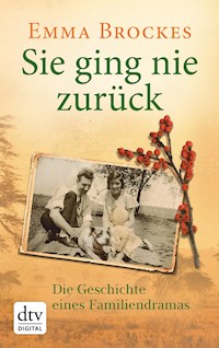 Sie ging nie zurück Die Geschichte eines Familiendramas - Emma Brockes - E-Book