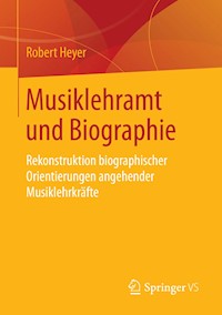 Musiklehramt und Biographie - Robert Heyer - E-Book