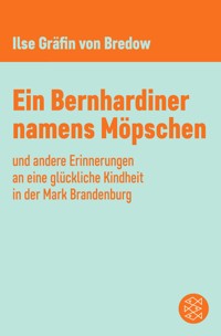 Ein Bernhardiner namens Möpschen - Ilse Gräfin von Bredow - E-Book