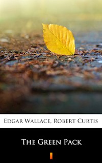 The Green Pack - Edgar Wallace - E-Book
