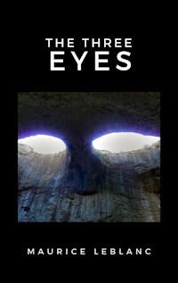 The Three Eyes - Maurice Leblanc - E-Book