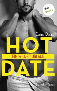Hot Date - Ein wilder Urlaub - Carina Darani - E-Book