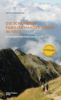 Die schönsten Familienwanderungen in Tirol - Peter Freiberger - E-Book