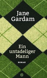 Ein untadeliger Mann - Jane Gardam - E-Book