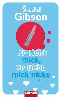 Er liebt mich, er liebt mich nicht - Rachel Gibson - E-Book