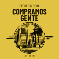 Compramos Gente (Completo) - Frederik Pohl - Hörbuch