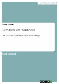 Der Glaube der Frühchristen - Uwe Daher - E-Book