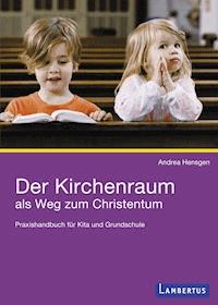 Der Kirchenraum als Weg zum Christentum - Andrea Hensgen - E-Book
