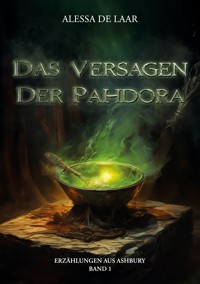 Das Versagen der Pahdora - Alessa de Laar - E-Book