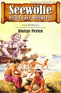 Seewölfe - Piraten der Weltmeere 725 - Fred McMason - E-Book