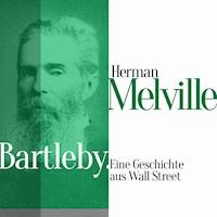 Bartleby. Eine Geschichte aus Wall Street - Herman Melville. - Hörbuch