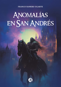 Anomalías en San Andrés - Franco Ramiro Ugarte - E-Book