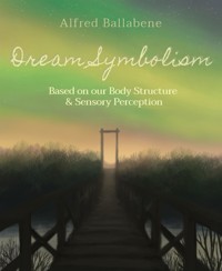 Dream Symbolism - Alfred Ballabene - kostenlos E-Book