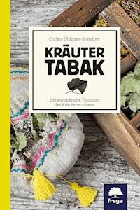 Kräutertabak - Christa Öhlinger-Brandner - E-Book