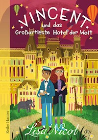 Vincent und das Großartigste Hotel der Welt - Lisa Nicol - E-Book
