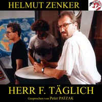 Herr F. täglich - Helmut Zenker - Hörbuch