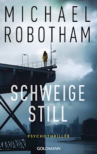 Schweige still - Michael Robotham - E-Book