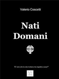 Nati domani - Valerio Coscetti - E-Book