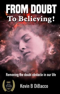 From Doubt to Believing - Kevin B DiBacco - E-Book