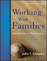 Working With Families: Guidelines and Techniques - John T. Edwards - E-Book
