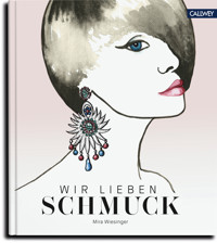 Wir lieben Schmuck - Mira Wiesinger - E-Book