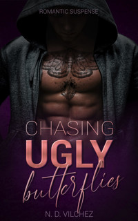 Chasing ugly butterflies - N. D. Vilchez - E-Book