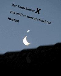 Der TagträumerX - U. R. Basler - E-Book