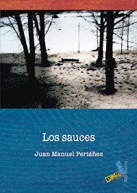 Los sauces - Juan Manuel Periáñez Hernández - E-Book