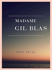 Madame Gil Blas - Paul Féval - E-Book
