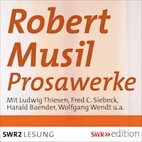 Robert Musil - Prosawerke - Robert Musil - Hörbuch