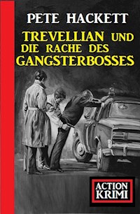 Trevellian und die Rache des Gangsterbosses: Action Krimi - Pete Hackett - E-Book