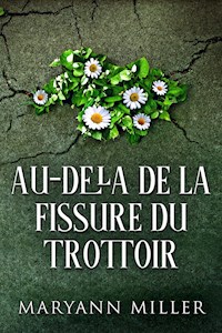 Au-delà De La Fissure Du Trottoir - Maryann Miller - E-Book