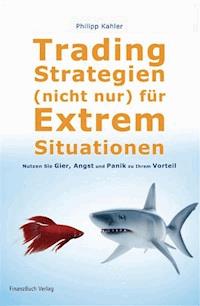 Tradingstrategien (nicht) nur für Extremsituationen - Philip Kahler - E-Book
