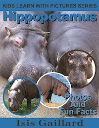 Hippopotamus: Photos and Fun Facts for Kids - Isis Gaillard - E-Book