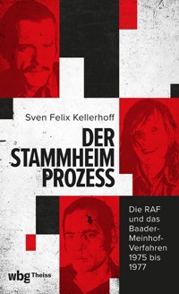 Der Stammheim-Prozess - Sven Felix Kellerhoff - E-Book